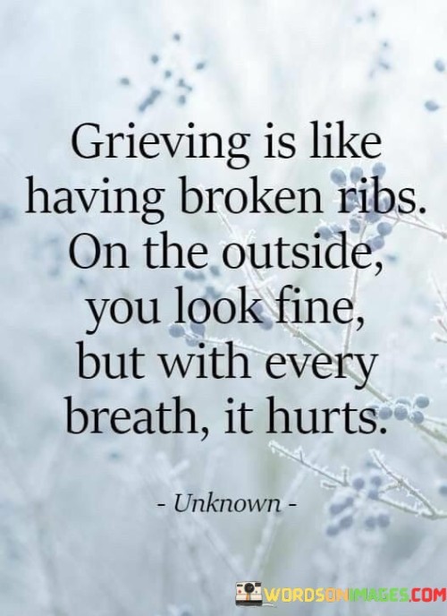 Grieving-Is-Like-Having-Broken-Ribs-On-The-Quotes.jpeg