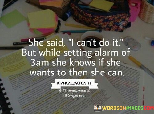 She-Said-I-Cant-Do-It-But-While-Setting-Alarm-Quotes.jpeg