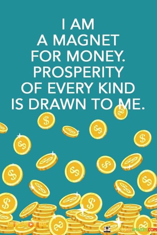 I-Am-A-Magnet-For-Money-Prosperity-Of-Every-Kind-Quotes.jpeg