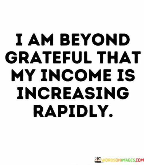 I-Am-Beyond-Grateful-That-My-Income-Is-Increasing-Quotes.jpeg