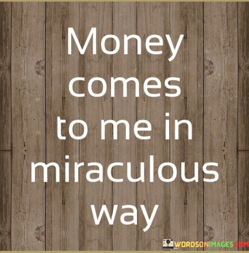 Money-Comes-To-Me-In-Miraculous-Way-Quotes.jpeg