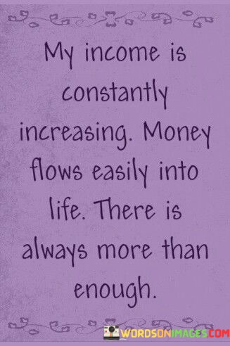 My-Income-Is-Constantly-Increasing-Money-Flows-Quotes.jpeg