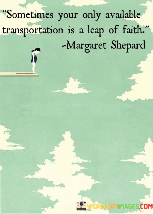 Somtimes-Your-Only-Available-Transportation-Is-Leap-Of-Faith-Quotes.jpeg