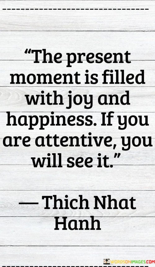 The-Present-Moment-Is-Filled-With-Joy-Quotes.jpeg
