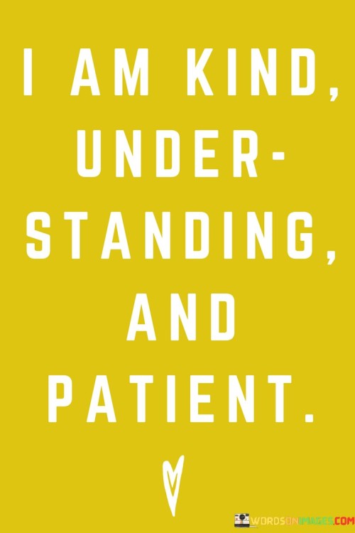 I-Am-Kind-Under-Standing-And-Patient-Quotes.jpeg