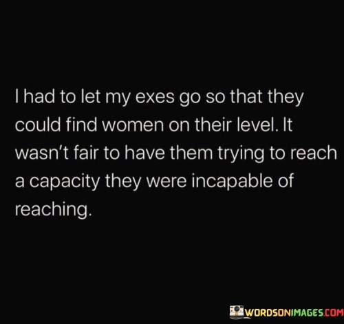 I-Had-To-Let-My-Exes-Go-So-That-They-Quotes.jpeg