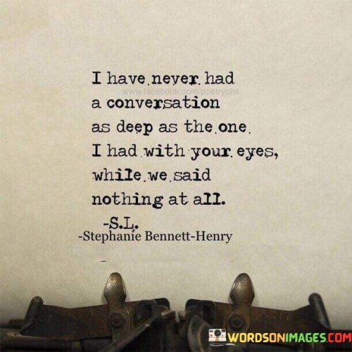 I-Have-Never-Had-A-Conversation-So-Deep-Quotes.jpeg