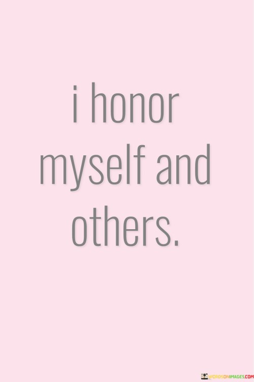I-Honor-Myself-And-Others-Quotes.jpeg