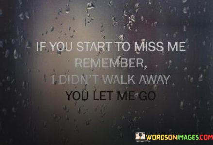 If-You-Start-To-Miss-Me-Remember-I-Dont-Walk-Quotes.jpeg