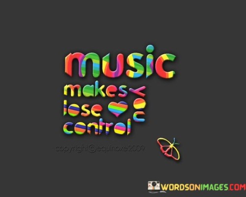 Music-Makes-Lose-Control-Quotes.jpeg