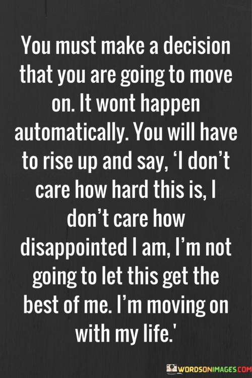 You-Must-Make-A-Decision-That-You-Are-Going-To-Move-Quotes.jpeg