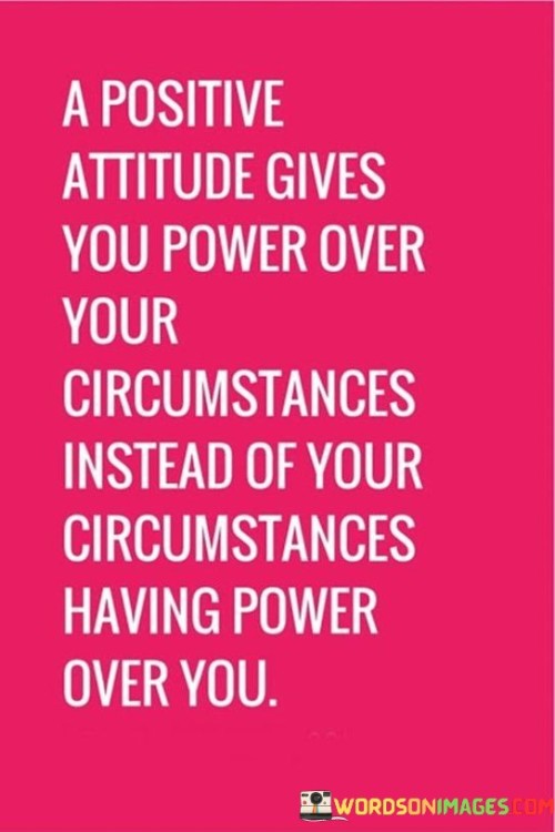 A-Positive-Attitude-Gives-You-Power-Over-Your-Quotes.jpeg