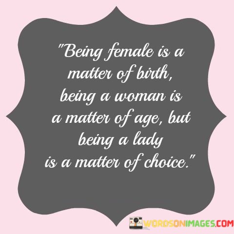 Being-Female-Is-A-Matter-Of-Birth-Being-A-Woman-Quotes.jpeg
