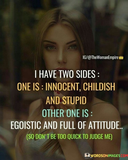 I-Have-Two-Sides-One-Is-Innocent-Childish-Quotes.jpeg