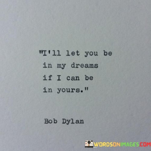Ill-Let-You-Be-In-My-Dreams-If-I-Can-Be-In-Your-Quotes.jpeg