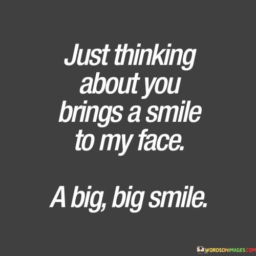 Just-Thinking-About-You-Brings-A-Smile-To-My-Quotes.jpeg