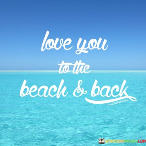 Love-You-To-The-Beach--Back-Quotes.jpeg
