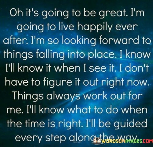 Oh-Its-Going-To-Be-Great-Im-Going-To-Live-Happily-Ever-After-Quotes.jpeg