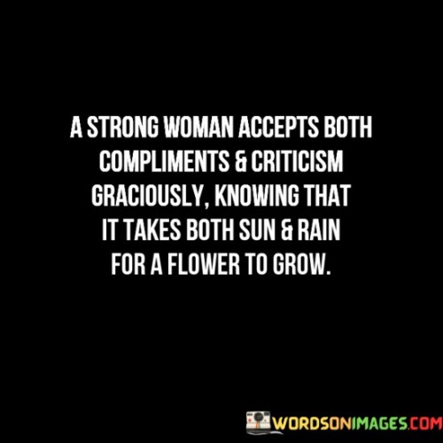 A-Stronger-Woman-Accepts-Both-Compliments-And-Criticism-Quotes.jpeg
