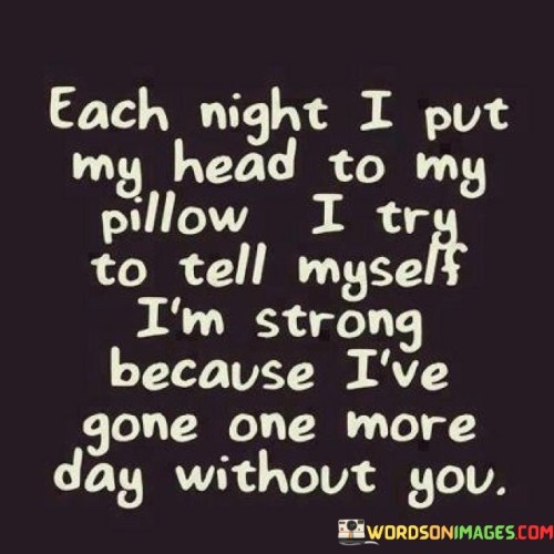 Each-Night-I-Put-My-Head-To-My-Pillow-I-Try-Quotes.jpeg