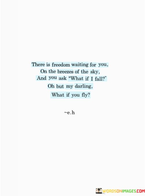 There-Is-Freedom-Waiting-For-You-On-The-Breezes-Quotes.jpeg