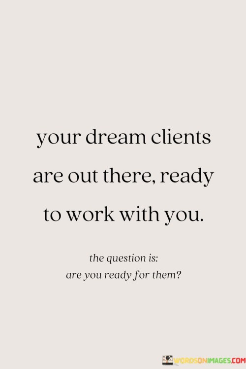 Your-Dream-Clients-Are-Out-There-Ready-Quotes.jpeg