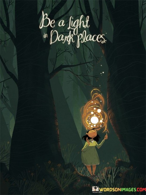Be-A-Light-Dark-Places-Quotes.jpeg