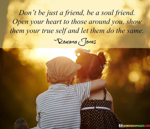 Dont-Be-Just-A-Friend-Be-A-Soul-Friend-Quotes.jpeg