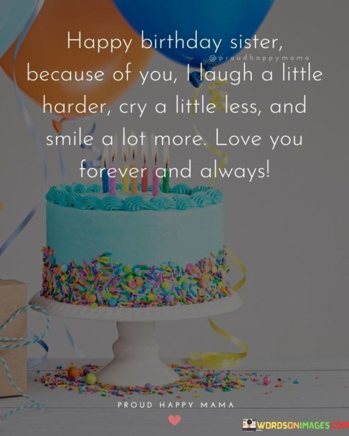 Happy-Birthday-Sister-Because-Of-You-I-Laugh-A-Little-Quotes.jpeg