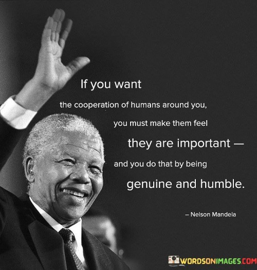 If-You-Want-The-Cooperation-Of-Humans-Around-Quotes.jpeg