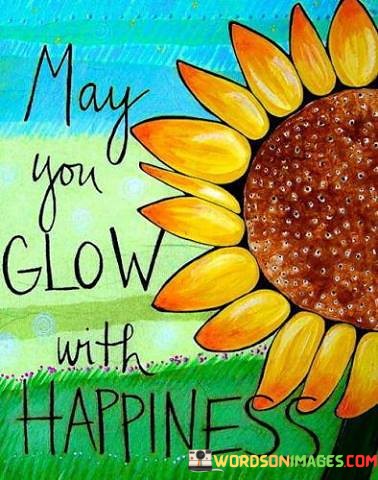 May-You-Glow-With-Happiness-Quotes.jpeg