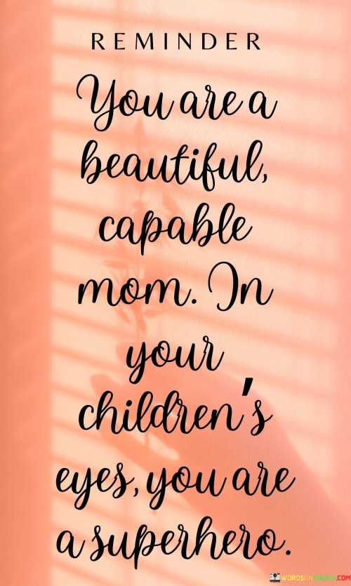 Reminder-You-Are-A-Beautiful-Capable-Mom-Quotes.jpeg