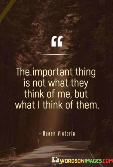 The-Important-Thing-Is-Not-What-They-Think-Of-Me-Quotes.jpeg