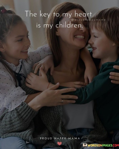 The-Key-To-My-Heart-Is-My-Children-Quotes.jpeg