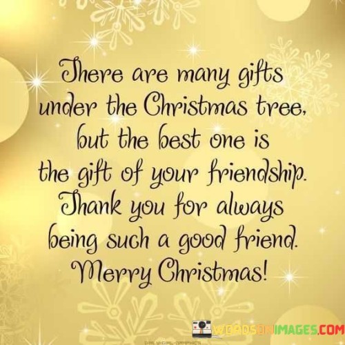 There-Are-Many-Gifts-Under-The-Christmas-Tree-But-The-Best-One-Is-The-Gift-Quotes.jpeg