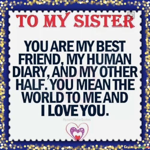 To-My-Sisiter-You-Are-My-Best-Friend-My-Human-Diary-Quotes.jpeg