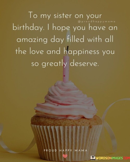 To-My-Sister-On-Your-Birthday-I-Hope-You-Have-An-Amazing-Quotes.jpeg