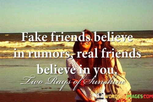 Fake-Friends-Believe-In-Rumors-Real-Friends-Quotes.jpeg