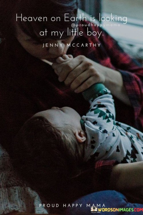 Heaven-On-Earth-Is-Looking-At-My-Little-Boy-Quotes.jpeg