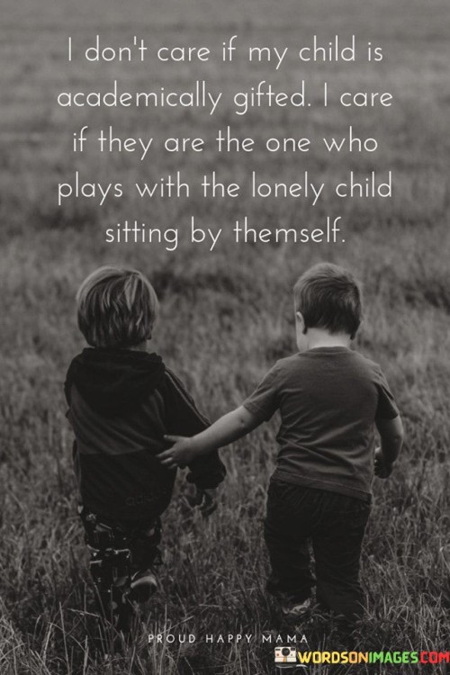 I-Dont-Care-If-My-Child-Academically-Gifted-Quotes.jpeg