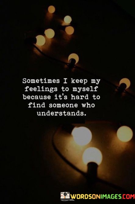 Sometime-I-Keep-My-Feelings-To-Myself-Because-Its-Hard-Quotes.jpeg