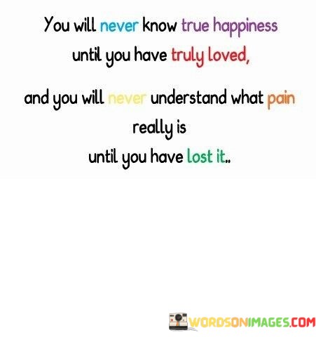 You-Will-Never-Know-The-True-Happiness-Until-You-Truly-Quotes.jpeg