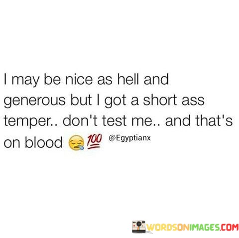 I-May-Be-Nice-As-Hell-And-Generous-But-I-Got-A-Short-Quotes.jpeg