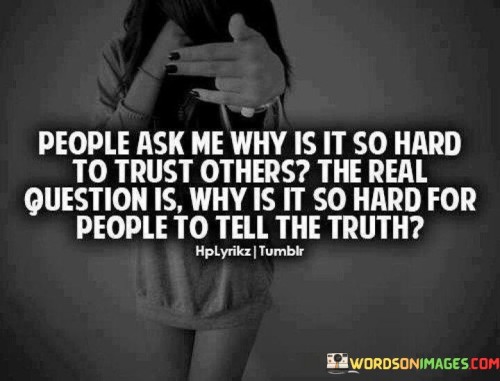 People-Ask-Me-Why-Is-It-So-Hard-To-Trust-Others-Quotes.jpeg