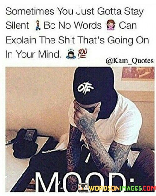 Sometimes-You-Just-Gotta-Stay-Silent-Bc-No-Words-Quotes.jpeg