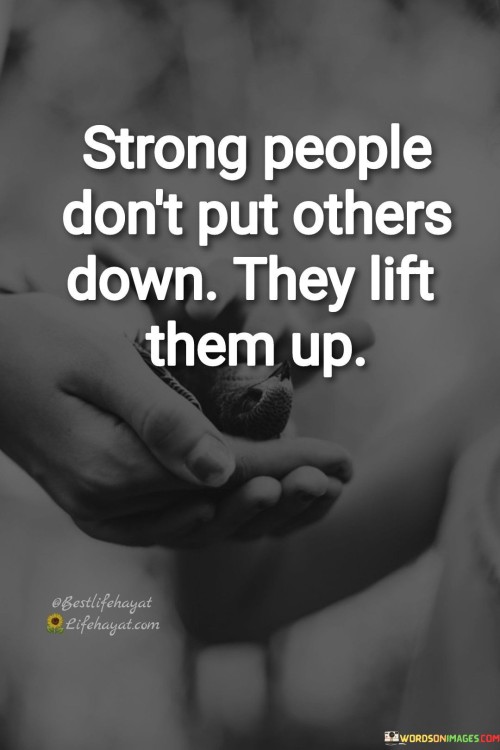 Strong-People-Dont-Put-Others-Down-Quotes.jpeg