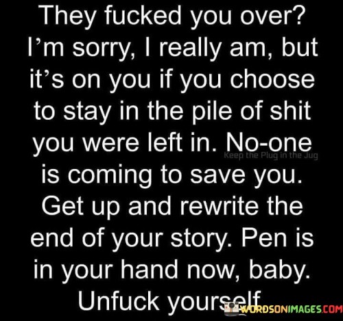 They-Fucked-You-Over-Im-Sorry-I-Really-Am-But-Its-On-You-Quotes.jpeg