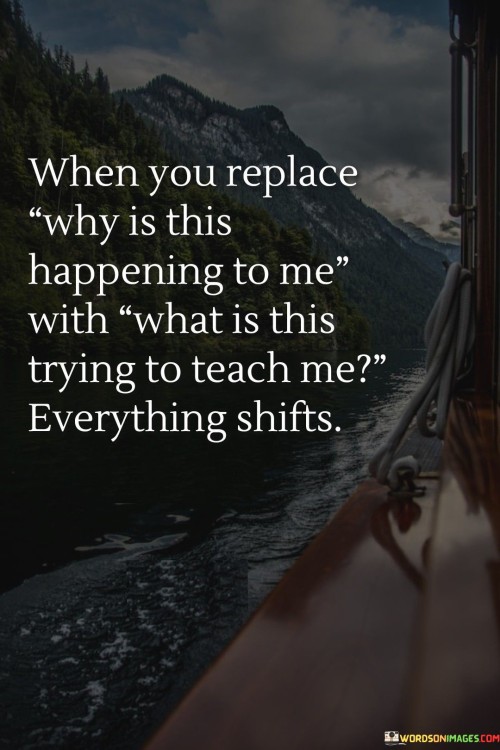 When-You-Replace-Why-Is-This-Happening-To-Me-With-What-Is-This-Quotes.jpeg