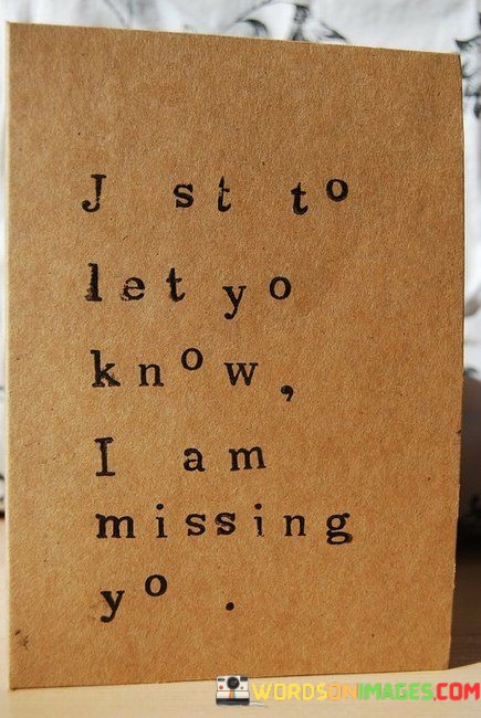 Just-To-Let-You-Know-I-Am-Missing-You-Quotes.jpeg