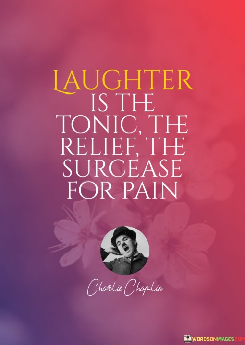 Laughter-Is-The-Tonic-The-Relife-The-Surcease-For-Pain-Quotes.jpeg